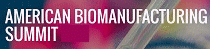AMERICAN BIOMANUFACTURING SUMMIT
