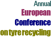 ANNUAL EUROPEAN CONFERENCE ON TYRE RECYCLING