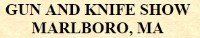 GUNS &amp; KNIFE SHOW MARLBORO