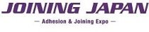 JOINING JAPAN - ADHESION &amp; JOINING EXPO - TOKYO