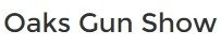 OAKS GUNS AND KNIFE SHOW