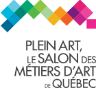 PLEIN ART, LE SALON DES MÉTIERS D&#039;ART DE QUÉBEC