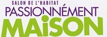 SALON DE L&#039;HABITAT - PASSIONNÉMENT MAISON